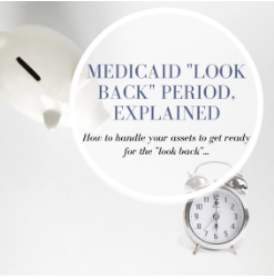 Medicaid look back period explained in simple terms with this inforgraphic.